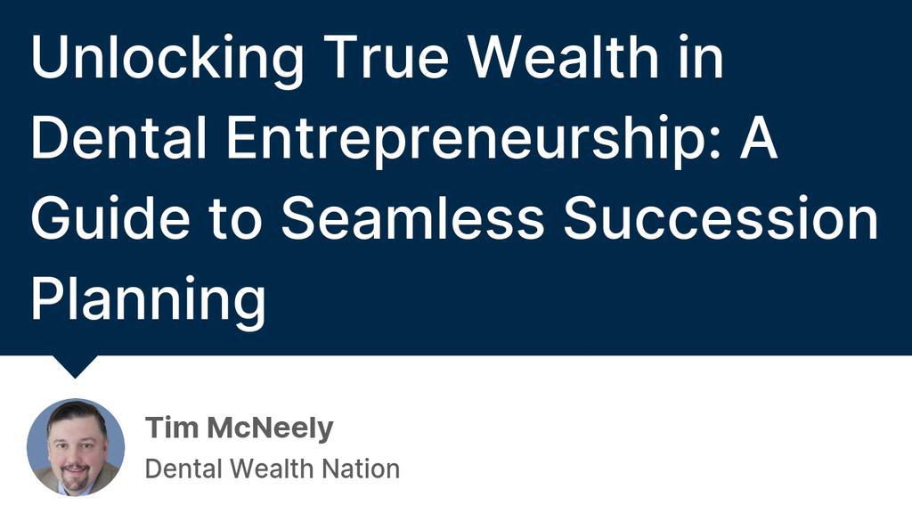 timmcneely's tweet image. A well-designed succession plan can mitigate these risks, contributing to the true wealth of the family.

Read more 👉 lttr.ai/AGktg

#SpentYearsBuilding #SuccessfulPractice #DentalWealthNation #DentalWealthDigest #TrueWealthReport #TimetoThrive #DentalEntrepreneurs