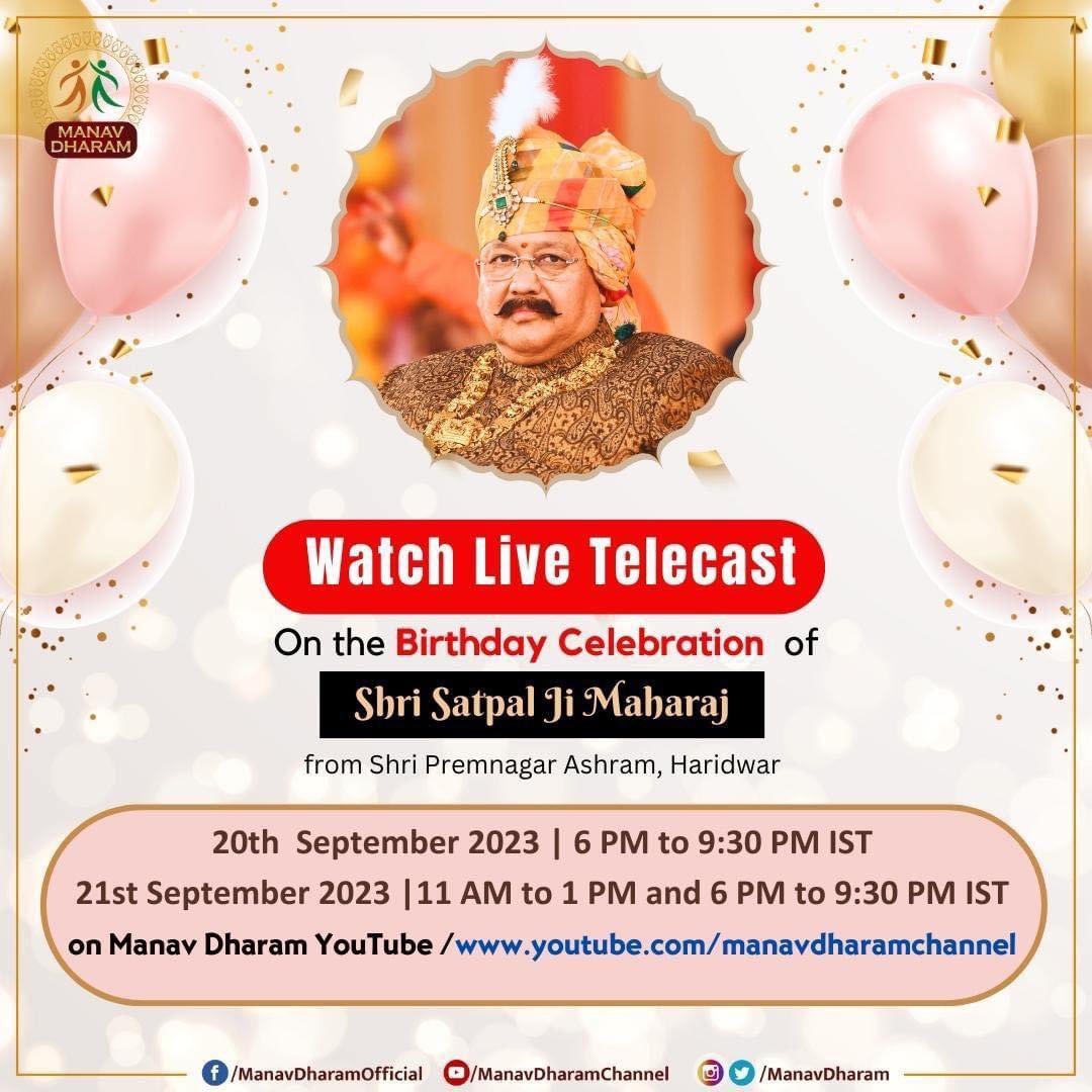 ManavDharam's tweet photo. Watch #Live Telecast on the Birthday Celebration of #SpiritualMaster Shri Satpal Ji Maharaj from Shri Premnagar Ashram, #Haridwar. 
20th Sep’23 | 6 PM to 9:30 PM,
21st Sep’23 | 11 AM to 1 PM &amp; 6 PM to 9:30 PM(IST)

 https://t.co/7kW4zjnGb6 https://t.co/zxjz4rddfy