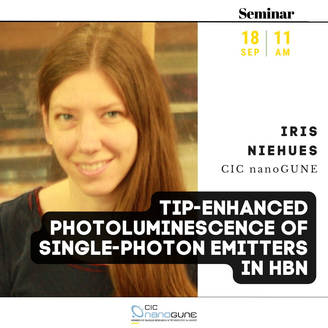 #NANOGUNESEMINARS
📆 18 SEP 2023, 11am
👉 "TIP-ENHANCED PHOTOLUMINESCENCE OF SINGLE-PHOTON EMITTERS IN HBN"
🗣️ Dr. Iris Niehues, CIC nanoGUNE