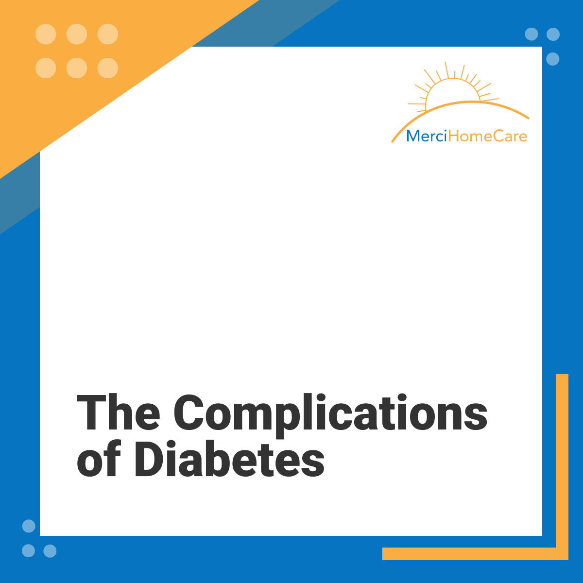 Without proper treatment, diabetes can cause complications, including heart disease, chronic kidney disease, nerve damage, vision loss, mental health issues, and more.

#HartfordCT #HomeCare #Diabetes #HealthComplications #ProperTreatment