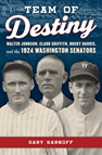 PRBookPro's tweet photo. Team of Destiny: Walter Johnson, Clark Griffith, Bucky Harris, and the 1924 Washington Senators coming out in February 2024; #baseball; #sporthistory; #washingtonnationals https://t.co/pbwpEUbAPa