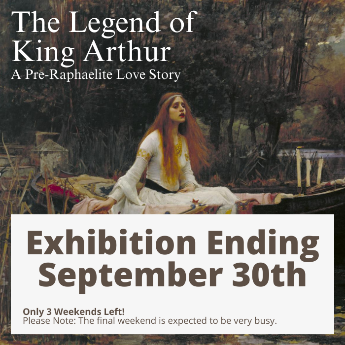 Ending September 30th Only 3 weekends left to visit The Legend of King Arthur: A Pre-Raphaelite Love Story Please Note: The final weekend is expected to be very busy. Free Entry 9am-5pm Monday-Friday