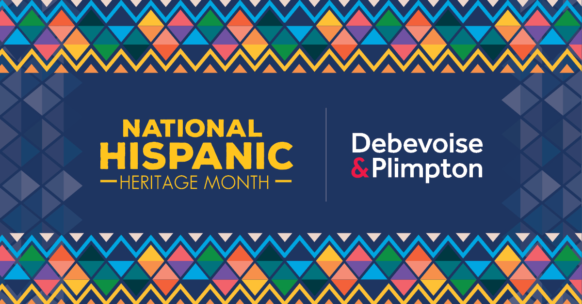 Happy #HispanicHeritageMonth! @Debevoise celebrates the achievements and contributions of our Hispanic and Latin@ colleagues, clients and friends both within the firm and beyond.