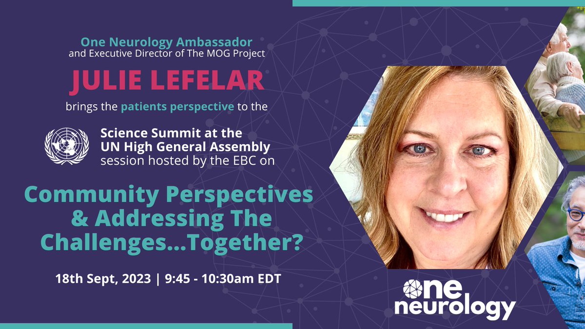 OneNeurology ambassador Julie Lefelar @TheMOGProject represents the #PatientsPerspective at #UNGA78 Science Summit session “Community perspectives and addressing the challenges… together?” hosted by @EU_Brain Event details, Julie's statement & live link oneneurology.net/julie-lefelar-…
