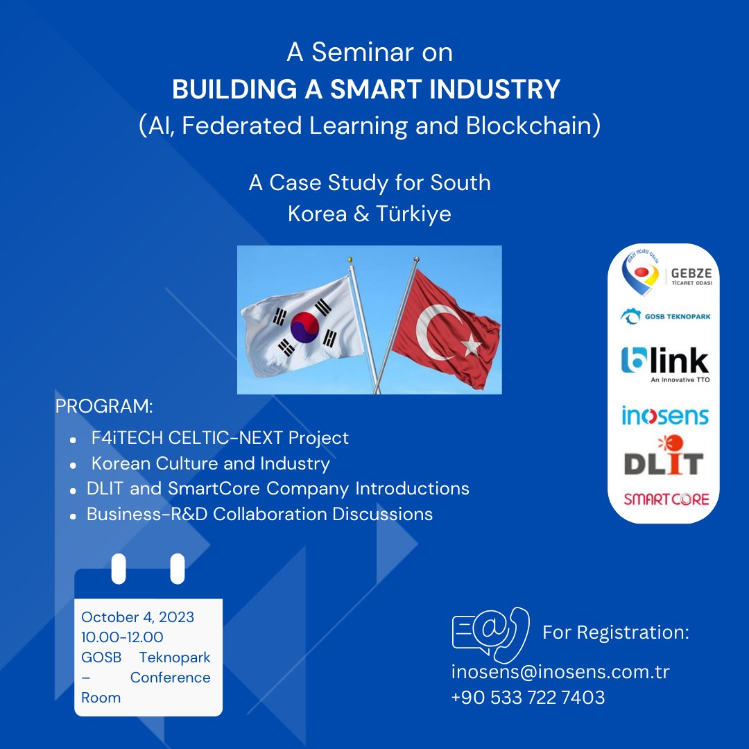 GOSB Teknopark ve İnosens Bilişim Teknolojileri iş birliği ile düzenlenecek olan "Building A Smart Industry (AI, Federated Learning and Blockchain): A Case Study for South Korea &amp; Türkiye" konulu etkinliğimize davetlisiniz!

📆 4 Ekim 2023
⏰10.00-12.00
📌GOSB Teknopark