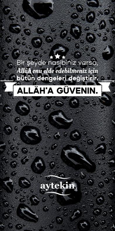 Bir şeyde nasibiniz varsa,
Allah onu elde edebilmeniz için
bütün dengeleri değiştirir