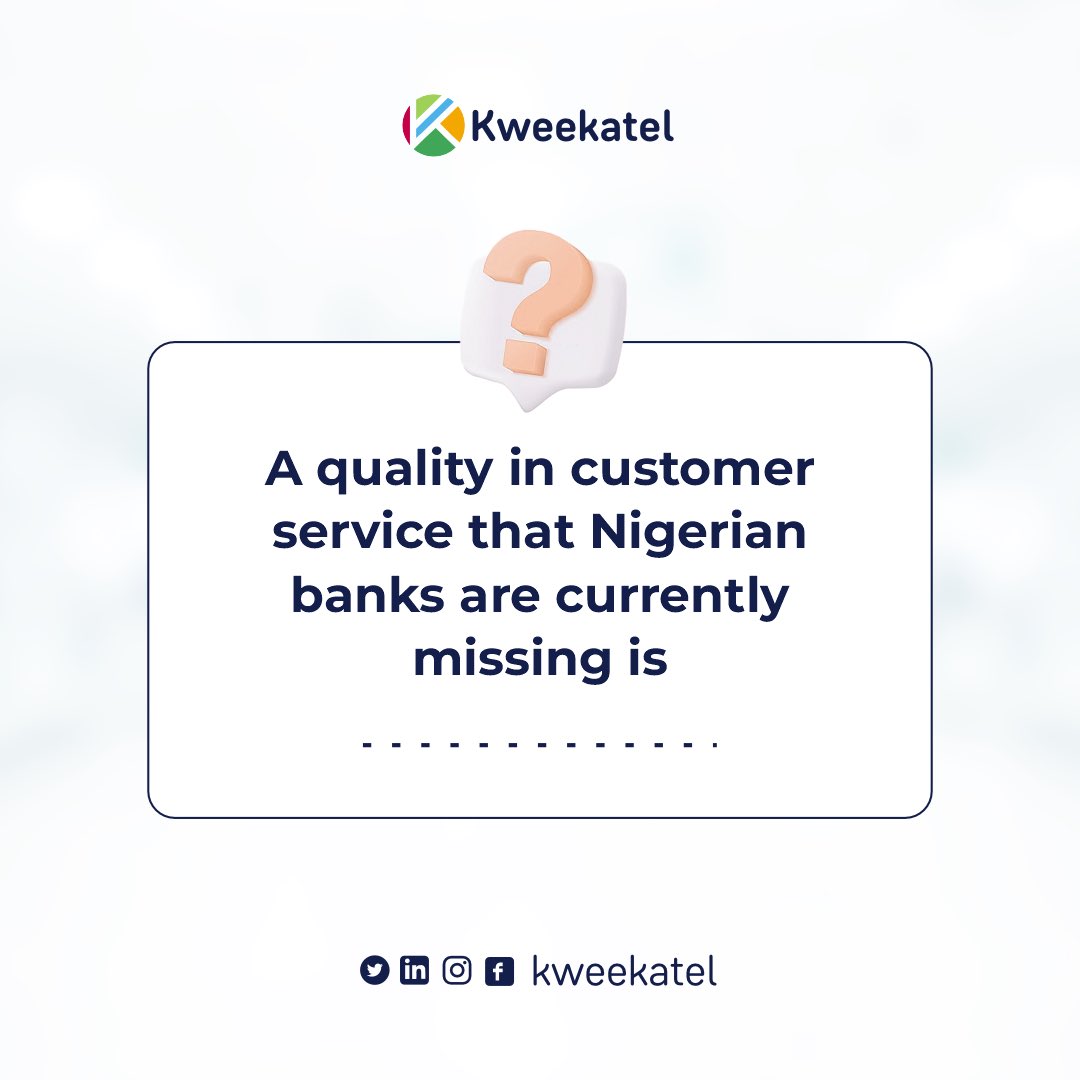 kweekatel's tweet photo. Let's hear it. What qualities do you think banks lack? 🤔
Tell us in the comments
#customerservicematters #nigerianbanks #improvementneeded
#customerservice #support #kweekatel #timelyresponse #kweekagents #customersupport #kweekgist https://t.co/vXRJ1rXfbH