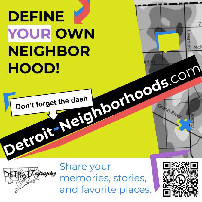 Map YOUR own neighborhood! Share your neighborhood stories and landmarks bit.ly/det-nhoods