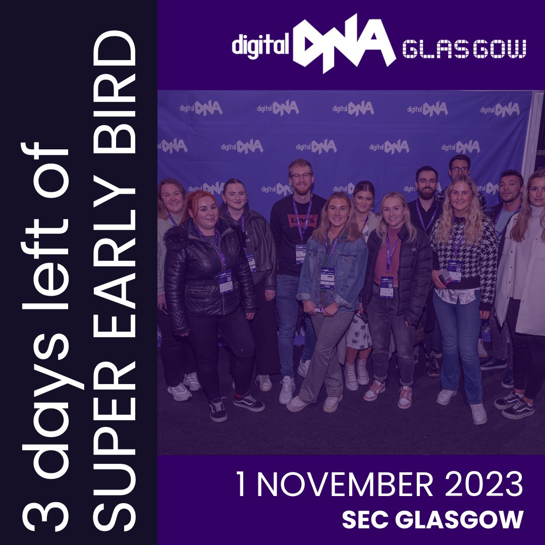 Just 3 DAYS left of Digital DNA Glasgow's super early bird tickets! 🎟️ You can bring a team of 5 for as low as £150 so you really won't want to miss out on this limited-time offer⏳ Grab your tickets now - lnkd.in/edMG9Vfm #SuperEarlyBird #digitaldna #glasgow