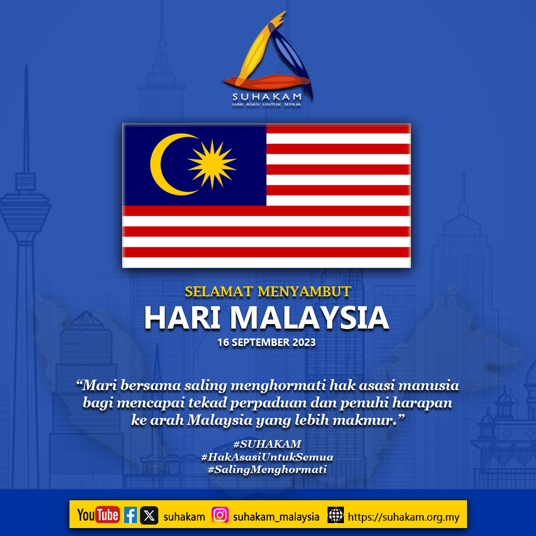 Seluruh warga kerja SUHAKAM mengucapkan selamat menyambut Hari Malaysia! #SUHAKAM #hakasasiuntuksemua #SalingMenghormati