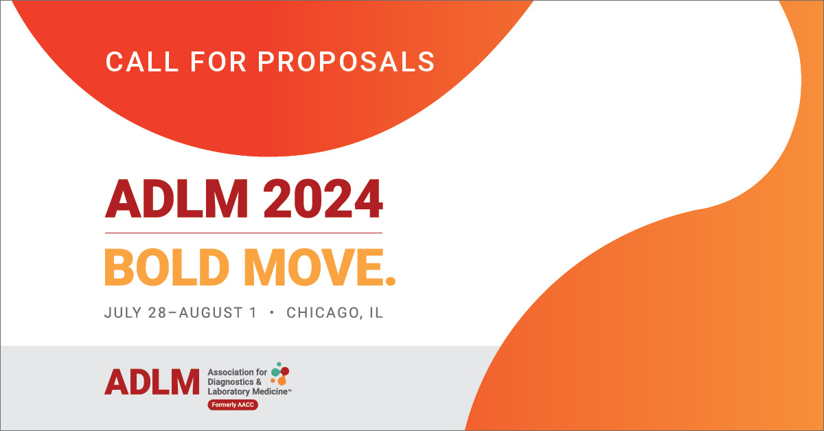 Call for Proposals for ADLM 2024 is now open! The Association for Diagnostics & Laboratory Medicine (Formerly AACC) is seeking proposals for sessions that highlight the latest innovations and advances in lab medicine. Deadline: November 3. #ADLM2024 ow.ly/K5jm50PLM73