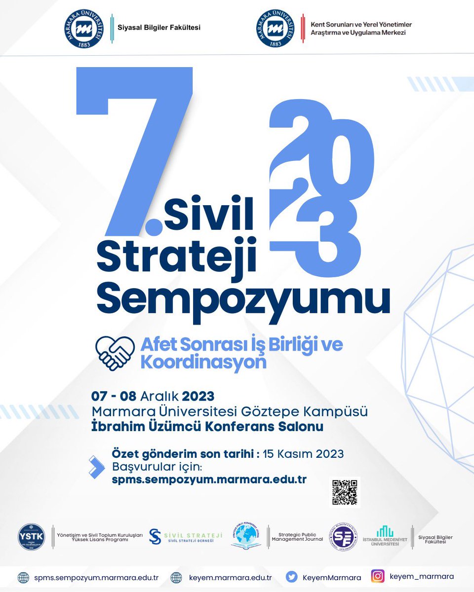 📢 "7. Sivil Strateji Sempozyumu" 07-08 Aralık 2023 tarihlerinde Marmara Üniversitesi Göztepe Yerleşkesi Dr. İbrahim Üzümcü Konferans Salonu'nda gerçekleştirilecektir.
✅ spms.sempozyum.marmara.edu.tr üzerinden bildiri kabulü başlamıştır.
Özet gönderim için son tarih 15 Kasım 2023'tür.