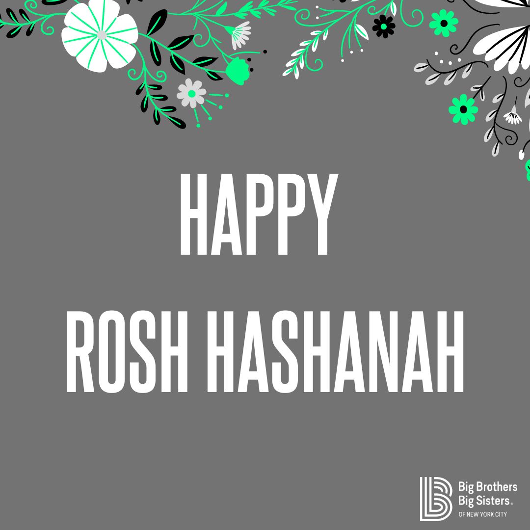 BBBS of NYC wishes all those who celebrate a Happy Rosh Hashanah!