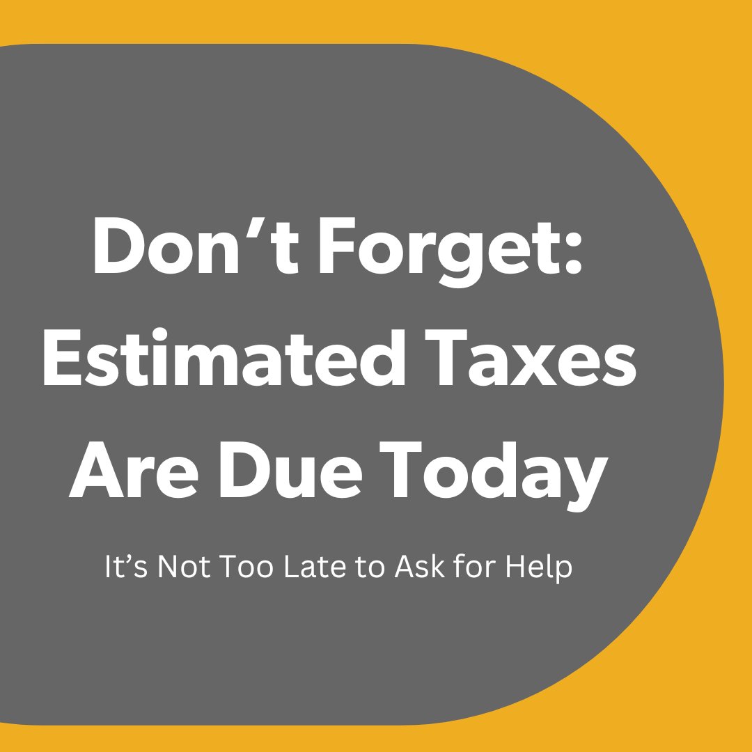 Just a friendly reminder that estimated taxes are due today. Feeling a little overwhelmed and short on time? Don't worry, we've got your back. Contact us and let us lend a helping hand.