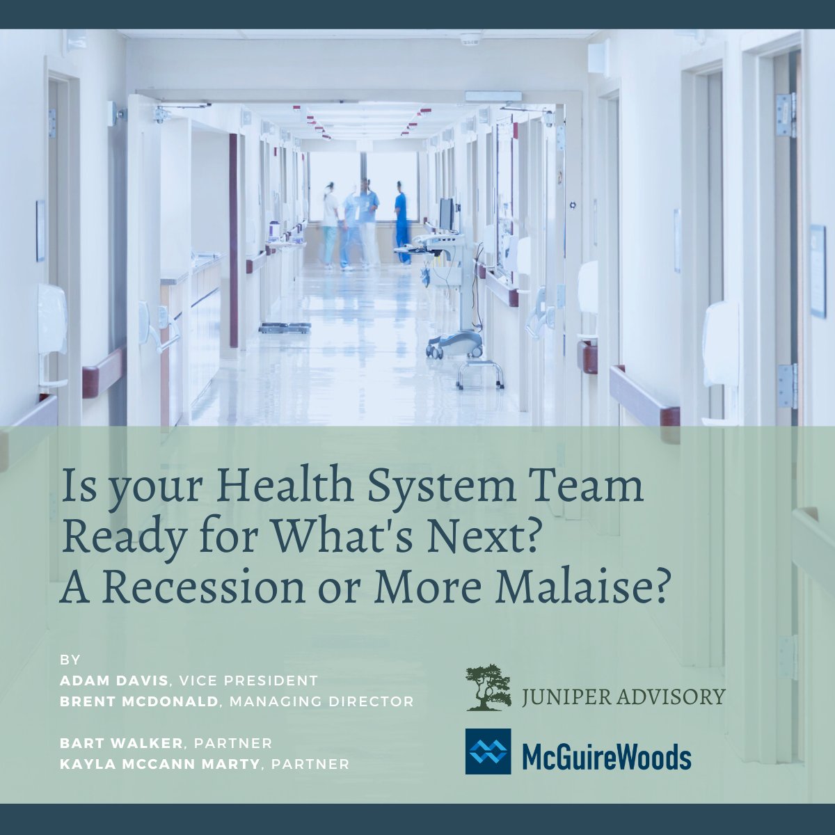 Is your Health System Team Ready for What’s Next? A Recession or More Malaise?
Full Article >>> bit.ly/3PCL2zY

by
Adam Davis, Vice President, and Brent McDonald, Managing Director, <a href="/JuniperAdvisory/">Juniper Advisory</a> 
Bart Walker, Partner, and Kayla McCann Marty, Partner, <a href="/McGuireWoodsLLP/">McGuireWoods LLP</a>