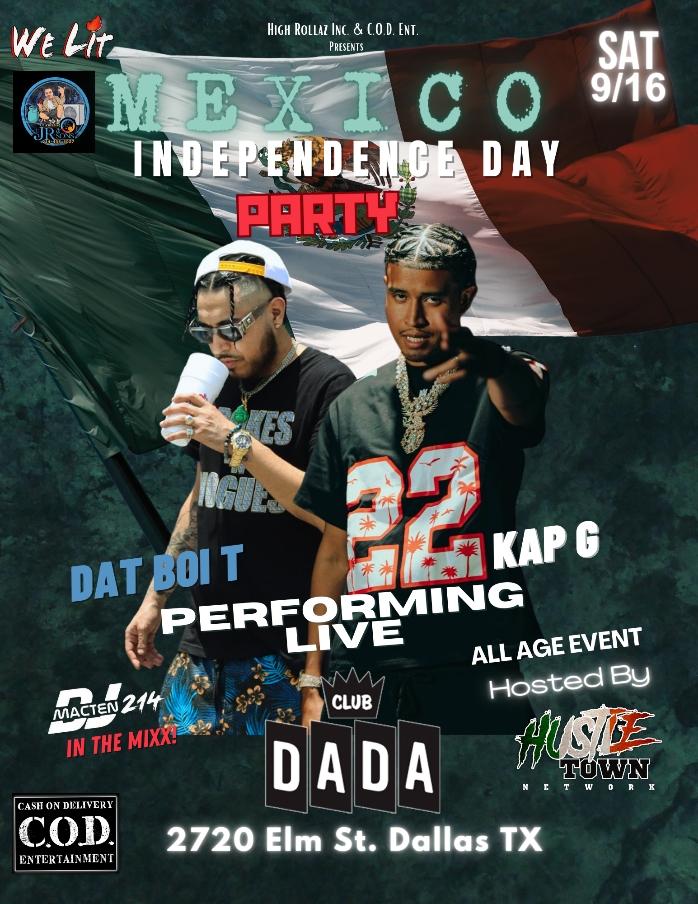 Mexicoindependenceparty.eventbrite.com 
Sat 9/16 doors open 8pm <a href="/TheRealKapG/">KAP-G</a> <a href="/ItzDatBoiT/">Dat Boi T</a>