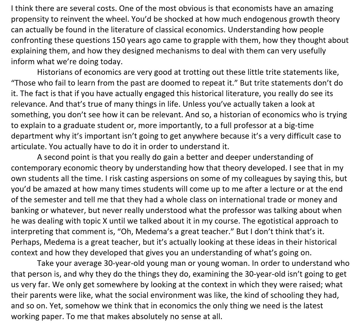 In the 1970s, PhD programs in economics in the US abandoned the requirement that students take a course in the history of economic thought. Steve Medema’s take in 2009 on the costs to the profession of that decision:
