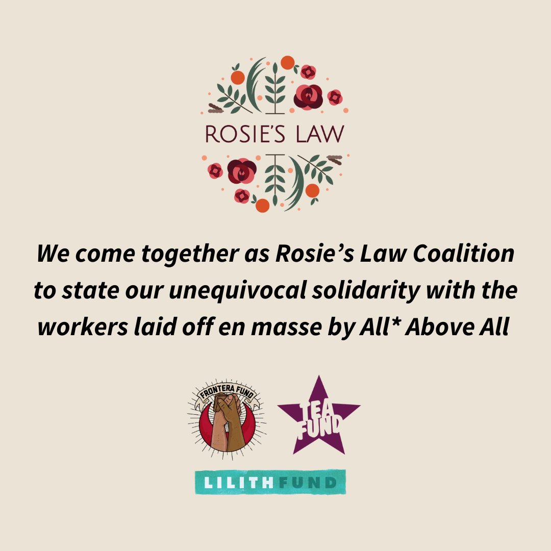 We are joining @fronterafundrgv + @TEAFund 
to come together as Rosie’s Law Coalition to state our unequivocal solidarity with the workers laid off en masse by All* Above All.