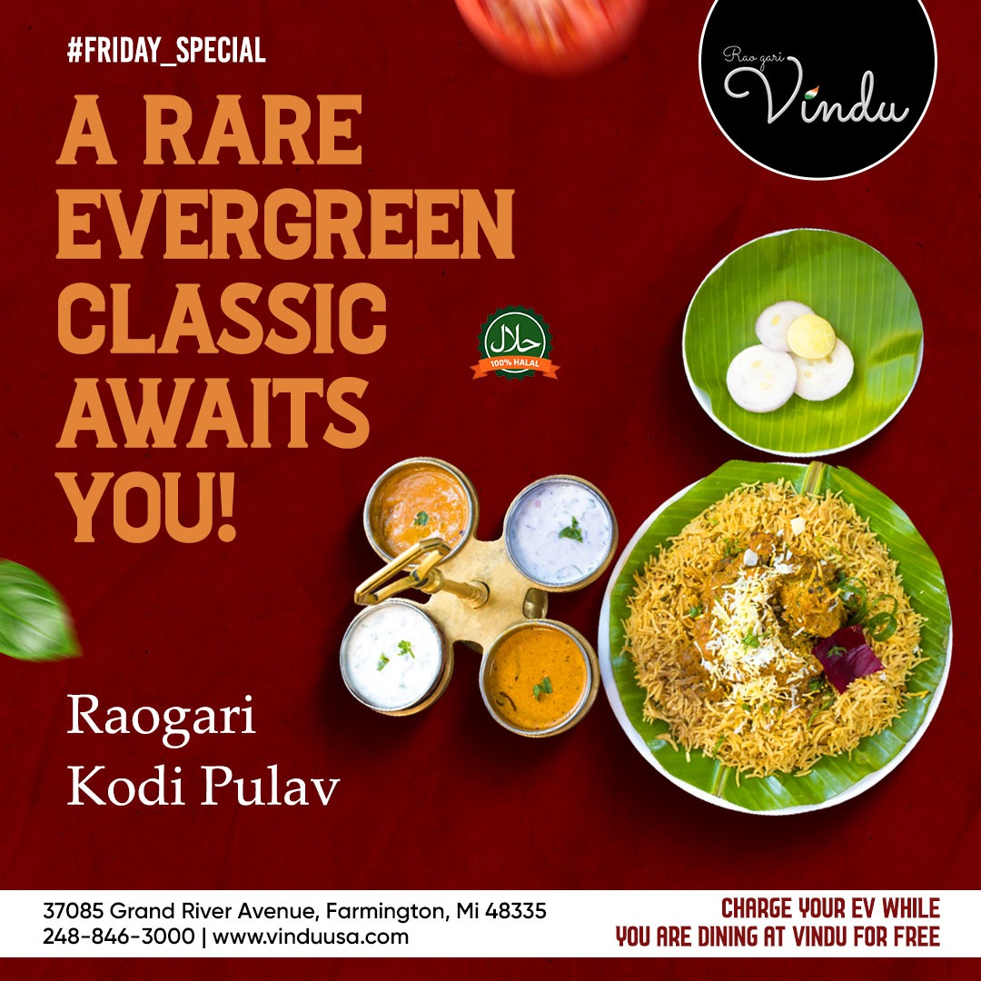📷 Join Us at Vindu Restaurant Tonight for Our Friday Special: Rao Gari Kodi Pulav! 📷📷
📷 Don't Miss Out on This Delicious Friday Feast.
Order Now📷 vinduusa.com
📷: 37085 Grand River Avenue, Farmington, Mi 48335
📷: 248-846-3000