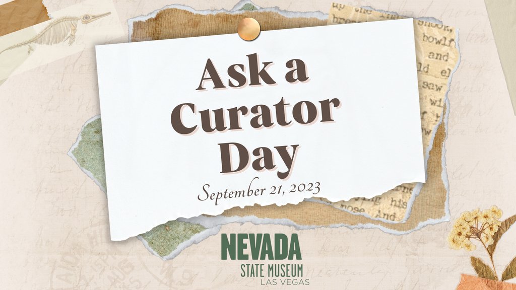 Get your questions ready! ✍️

Next Thursday is Ask a Curator Day 🎉

We'll share this image on our social media. Comment any of your questions and we'll do our best to get one of the curators to answer them! 

#NevadaStateMuseumLasVegas #AskACurator