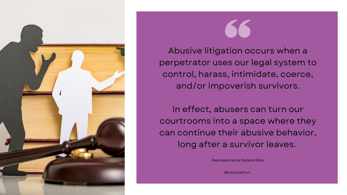 TRACcoalition's tweet photo. “Abusive litigation occurs when a perpetrator uses our legal system to control, harass, intimidate, coerce, impoverish survivors. In effect, abusers can turn our courtrooms into a space where they can continue their abusive behavior, long after a survivor leaves.” Rep. N. Blais https://t.co/l4iqvDAcX5