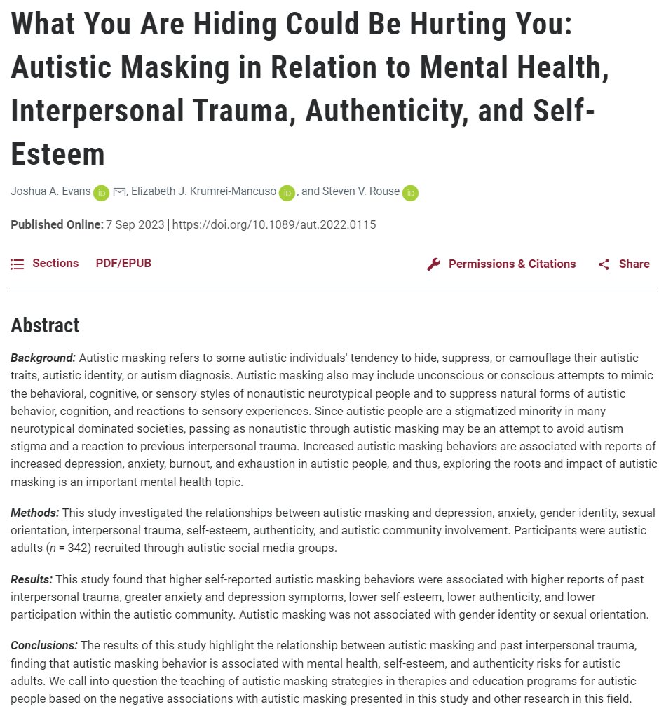 What You Are Hiding Could Be Hurting You: Autistic Masking in Relation to Mental Health, Interpersonal Trauma, Authenticity, &amp; Self-Esteem by Evans et al highlights the relationship between autistic masking &amp; past interpersonal trauma

NEW FREE to Sept 21

liebertpub.com/doi/10.1089/au…