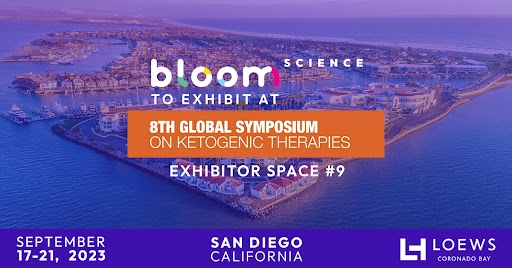 Stop by exhibitor space #9 to connect with Bloom Science at the 8th Global Symposium on Ketogenic Therapies in San Diego September 17-21, 2023. We look forward to connecting with you! To join us visit: lnkd.in/esc573cG
#ketogenictherapies #BoomScience
