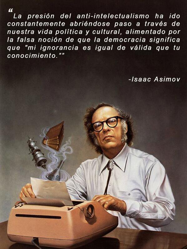 Voy a poner esta frase de Asimov sin ningún motivo aparente.