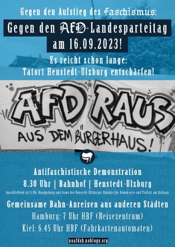 Sa. 16.9.2023 #Antifa-Demonstration
8.30 Uhr | Bahnhof #HenstedtUlzburg

Im Anschluss 11.00 Uhr Rathaus HU zur Kundgebung des Bündnis für Demokratie und Vielfalt!

Weitere Demo ab 9.00 Uhr vorm Bürgerhaus mit @diePARTEI_SE - Es wird voll! Gemeinsam gegen den Faschismus!! #FCKNZS