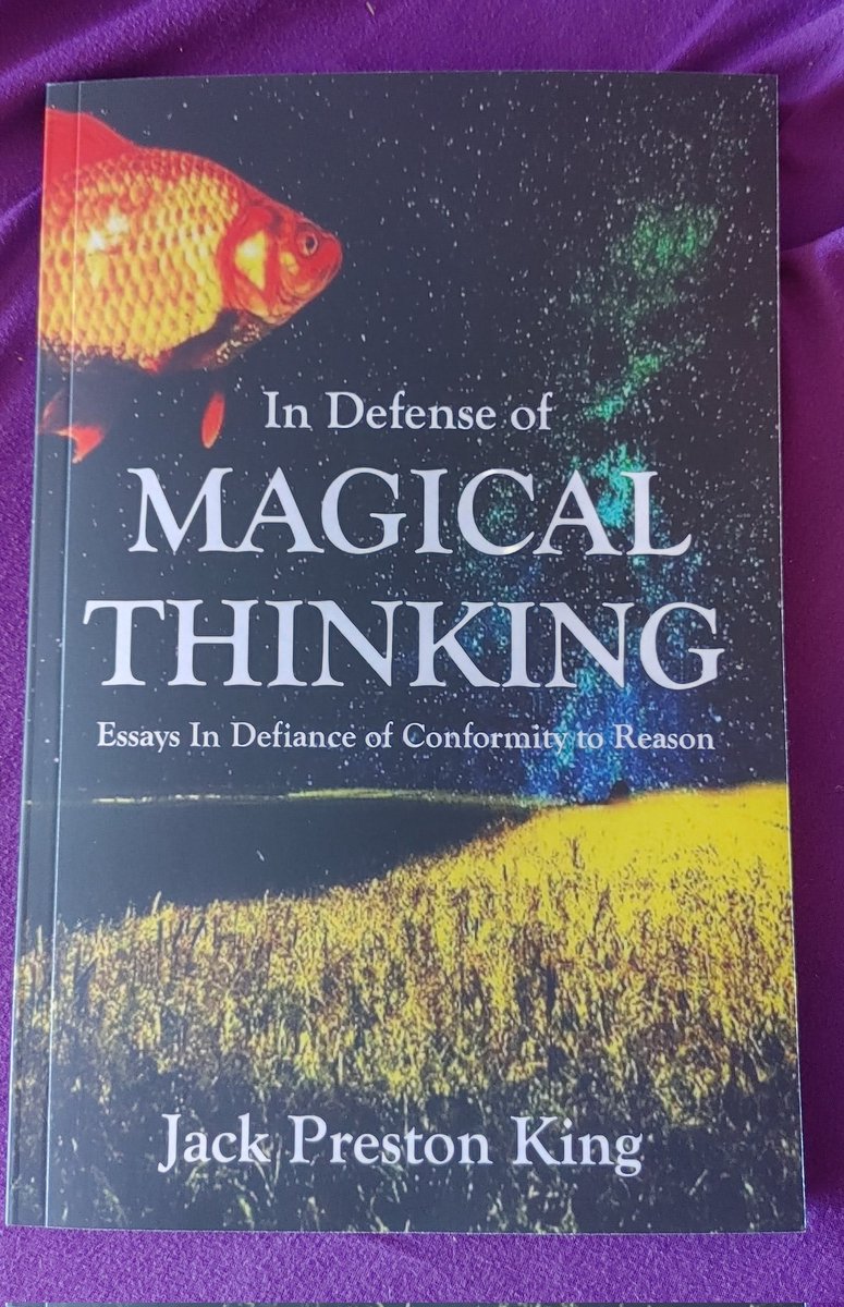 I saw a book with an irresistible title, 'In Defense of Magical Thinking' and had to check it out. It arrived today. #magicalthinking #atheism #philosophy #consciousness #Iamnotarobot #Mediumwriter The book is by @JackPrestonKing