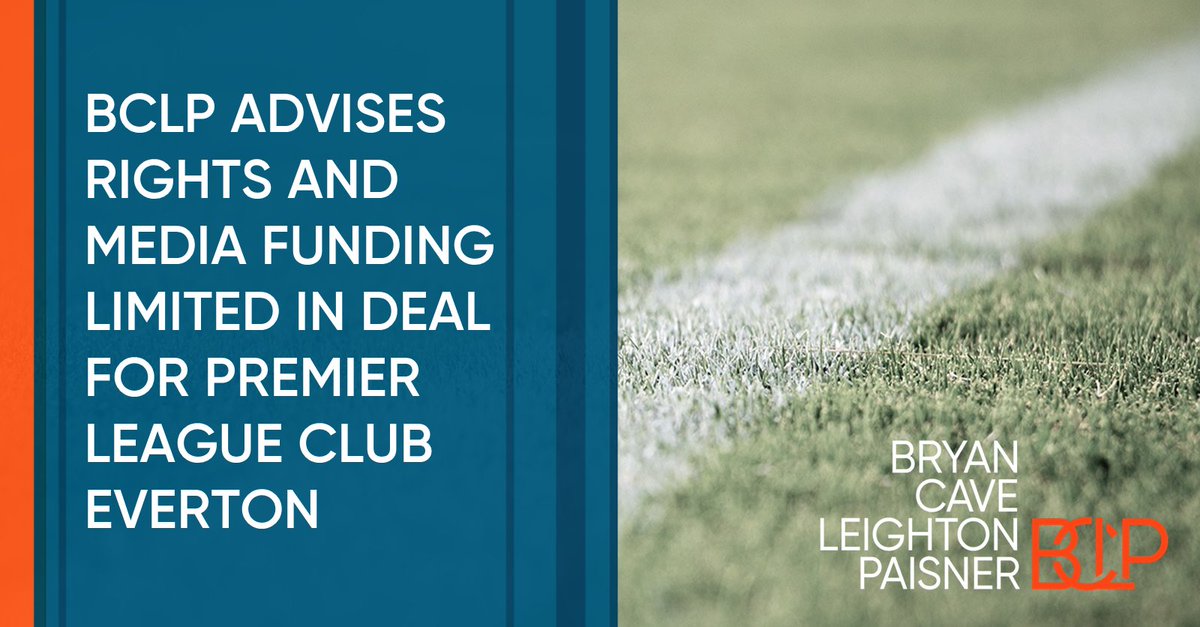 BCLP advised financial services company Rights and Media Funding Limited in a deal by 777 Partners to purchase a majority stake in the English Premier League club <a href="/Everton/">Everton</a>. bclp.legal/489pGl0