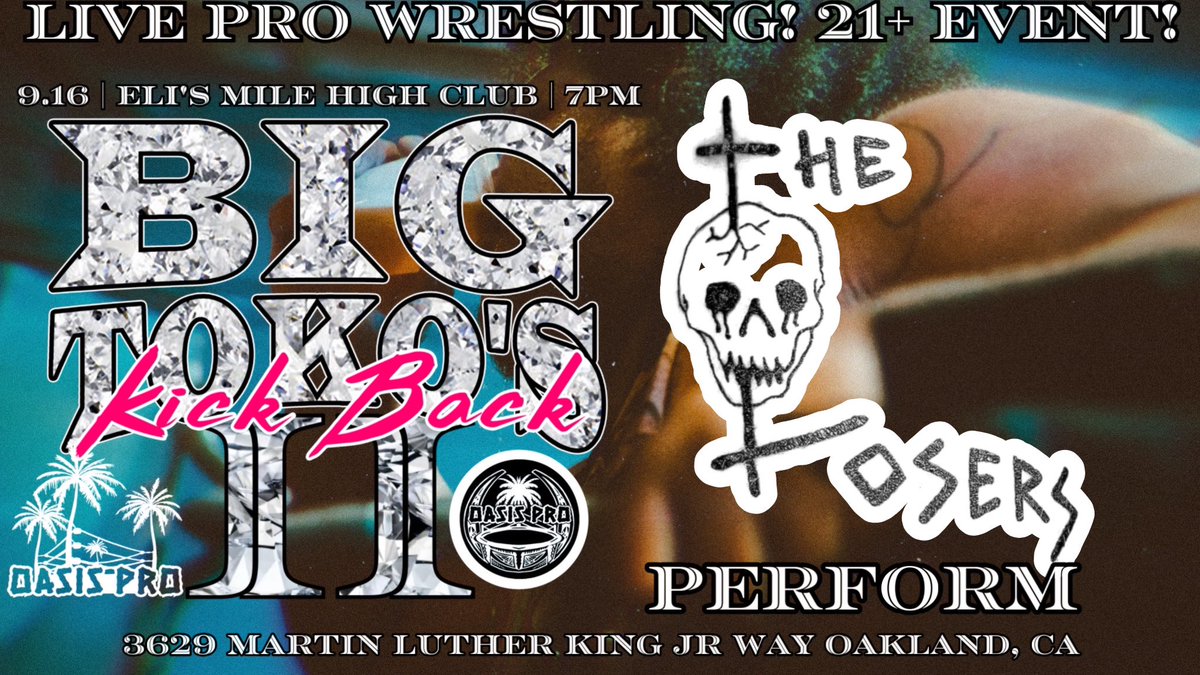 @AlonzoAlvarez98 @KoTalphazo @brujabeeb @BrittnieBrooks @MidasAllhail @d_DanteHume @CheemaDaLion @JTThornePro @snoringelbow @victorvonricht1 @SAMOANWEREWOLF @mago_luchador @k1nglion_ 🌴BIG TOKOS KICKBACK II🌴

‼️1 DAY AWAY‼️

PERFORMANCE BY
THE LOSERS

Oasis Pro Presents:
BIG TOKOS KICKBACK II
📆 SEPTEMBER 16TH 2023
📍 ELI’S MILE HIGH CLUB
⏰ DOORS 7PM

🎟️: checkout.square.site/merchant/MLMWN…

#OASISpro