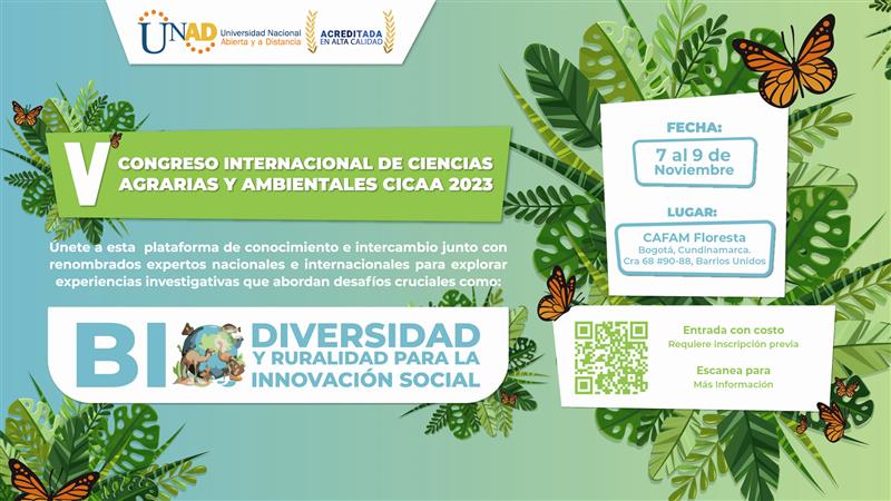 V Congreso Internacional de Ciencias Agrarias y Ambientales "Biodiversidad y Ruralidad para la Innovación Social" Participa como ponente Investigador y/o ponente semillerista. Bogotá 7, 8 y 9 de noviembre de 2023. Mayor Info en: eventos.unad.edu.co/v-congreso-int…