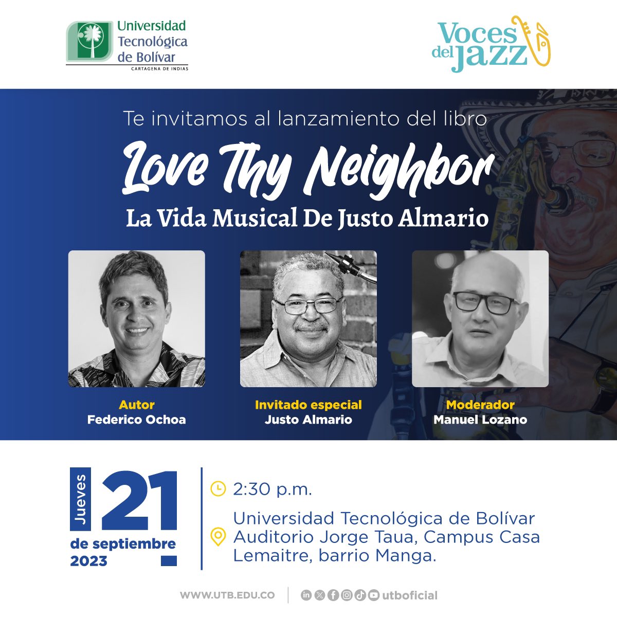 #EditorialUTB Lanzamiento del libro "Love Thy Neighbor, la vida musical de Justo Almario" un tributo al talentoso artista de #Jazz   Disfrutemos de la presencia de Justo Almario y el autor del libro, Federico Ochoa, en un conversatorio moderado por el periodista Manuel Lozano.