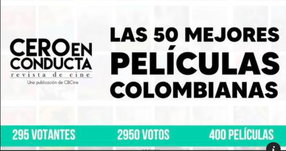 Las Mejores Películas Colombianas en esta encuesta de la Revista Cero en Conducta, que reunió diferentes voces del cine y la cultura para conformar, más que un listado, una red de información sobre el cine nacional.

Aquí los resultados; encuestapeliculascolombianas.com #CineColombiano