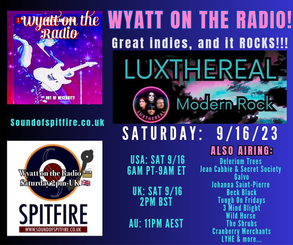 🌞 SAT 6AM PT Wyatt On the Radio and it ROCKS! Luxthereal & Great Indies Soundofspitfire.co.uk #retweet @luxthereal1 @rttanks @BlazedRTs @Know_Know44 @sweetleefmusic @SoundofSpitfire @wyattpauley @TraceMess_469 @MusicBuzz14 @thgc_rts @dorner_martina #internetradio #indiemusic