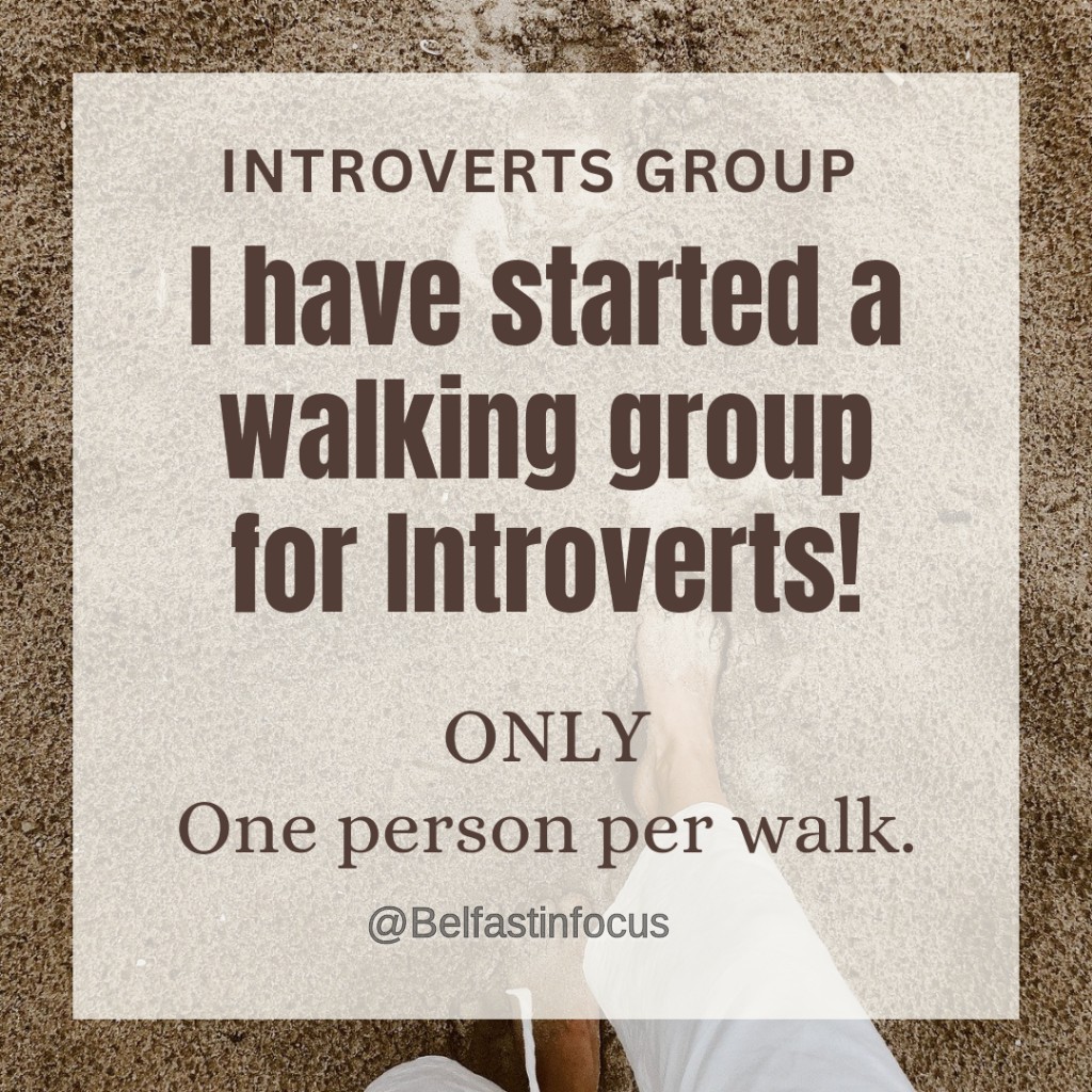 Started a new #walking #GROUP for #introverts. Only one person per #walk 
#humour #funny #weekend #irishhumour #lifeinwhatyoumakeit