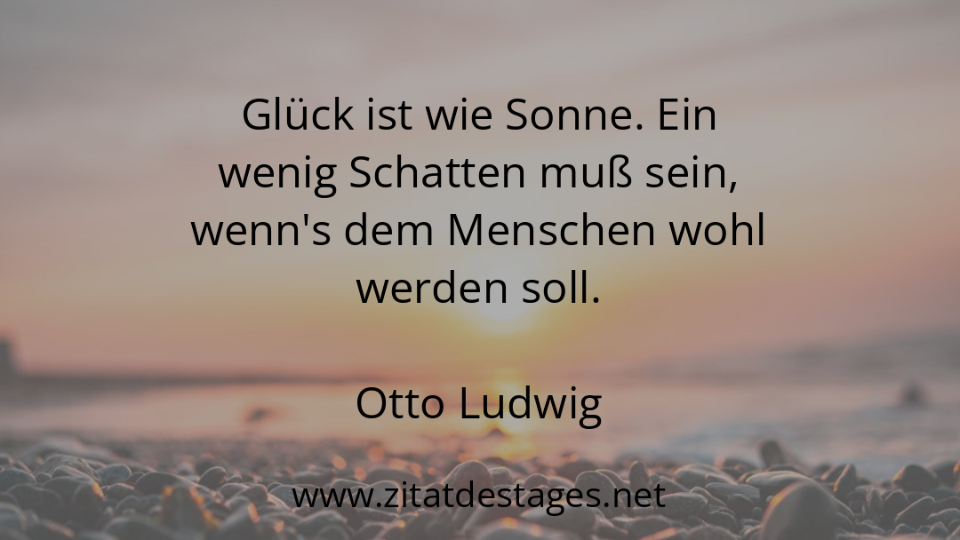 tages_zitat's tweet photo. #OttoLudwig #OttoLudwigZitate #Glück #GlückZitate #Sonne #SonneZitate #ZitatDesTages #BerühmteZitate #Sprüche #Zitate #ZitateZumNachdenken #QuoteOfTheDay #Spruchbild #Sprüchebilder Unser heutiges Zitat des Tages ist: https://t.co/VMxkQZlx1m
