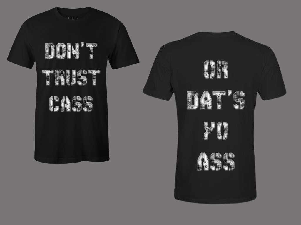 I'ma have these out in production soon. Don't yinz worry, I gotchu. Spread the good word.

Left - Front
Right - Back

#DontTrustCass