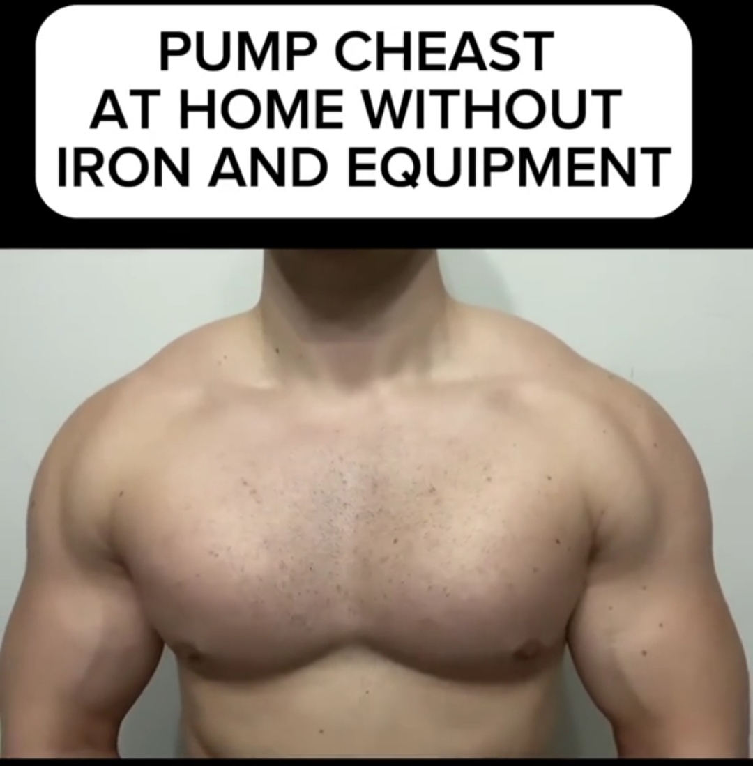 PUMP CHEST AT HOME WITHOUT IRON AND EQUIPMENT Thread from Goal Loaded