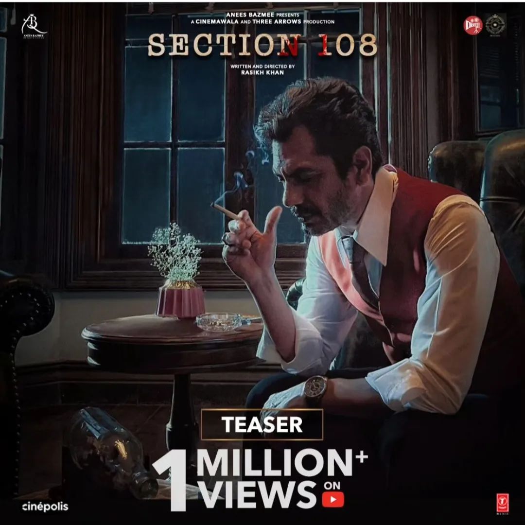 #threearrowsproduction
'Three Arrows Production and Cinemawala' Celebrate with us as the teaser of 'Section 108' achieves an one million views on YouTube! #nawazuddin._siddiqui
#reginaacassandraa #aneesbazmee #rasikhkhan3334 #tseries #manishkishorre #agarwalsofia #alisshaa_ohri