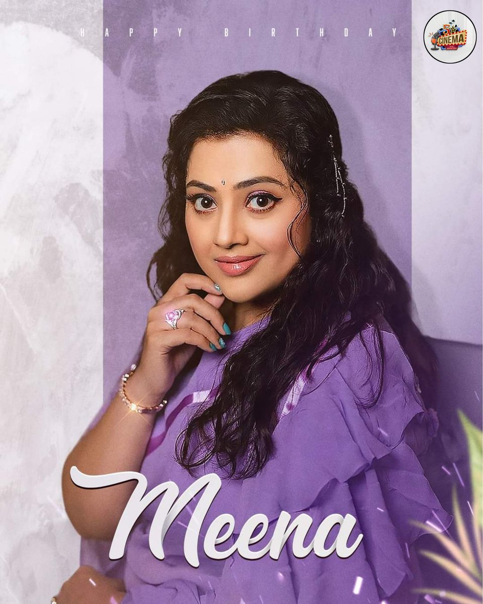 Happy Birthday to the ever-gorgeous actress Actress Meena #HBDMeena #HappyBirthdayMeena #FiveStarCinema