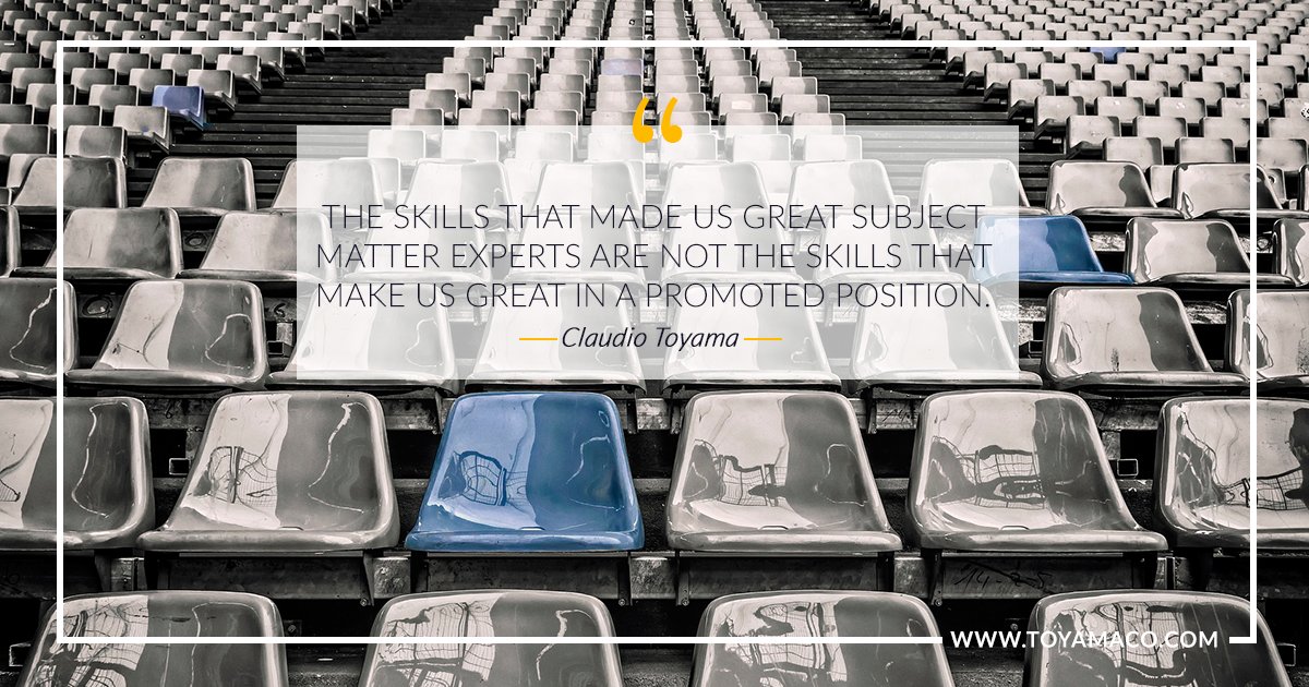 “The skills that made us great subject matter experts are not the skills that make us great in a promoted position.” #SSVWay #subjectmatterexperts