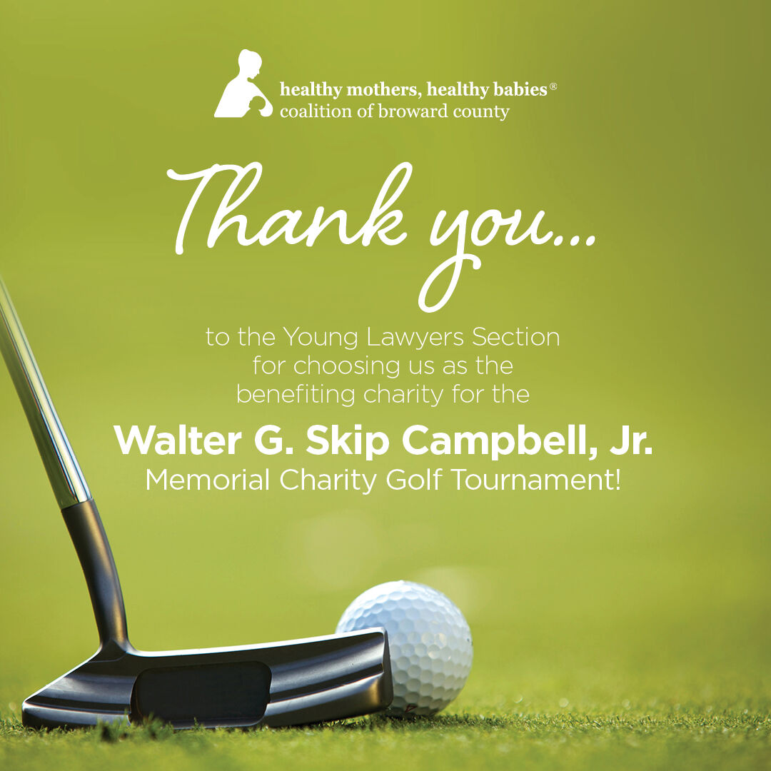 A big thank you to the Young Lawyers Section for choosing us as the beneficiary for the Walter G. Skip Campbell, Jr. Memorial Charity Golf Tournament!

To register, please visit: hmhbbroward.org/events