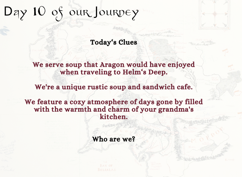 Bloomer_Pub_Lib's tweet photo. We're the 10th stop on your Journey. Today’s clues

We serve soup Aragon would've enjoyed when traveling to Helm‘s Deep

We're a unique rustic soup &amp; sandwich cafe

We feature a cozy atmosphere of days gone by filled with the warmth &amp; charm of your grandma's kitchen

Who are we? https://t.co/4e7m2mu8AS