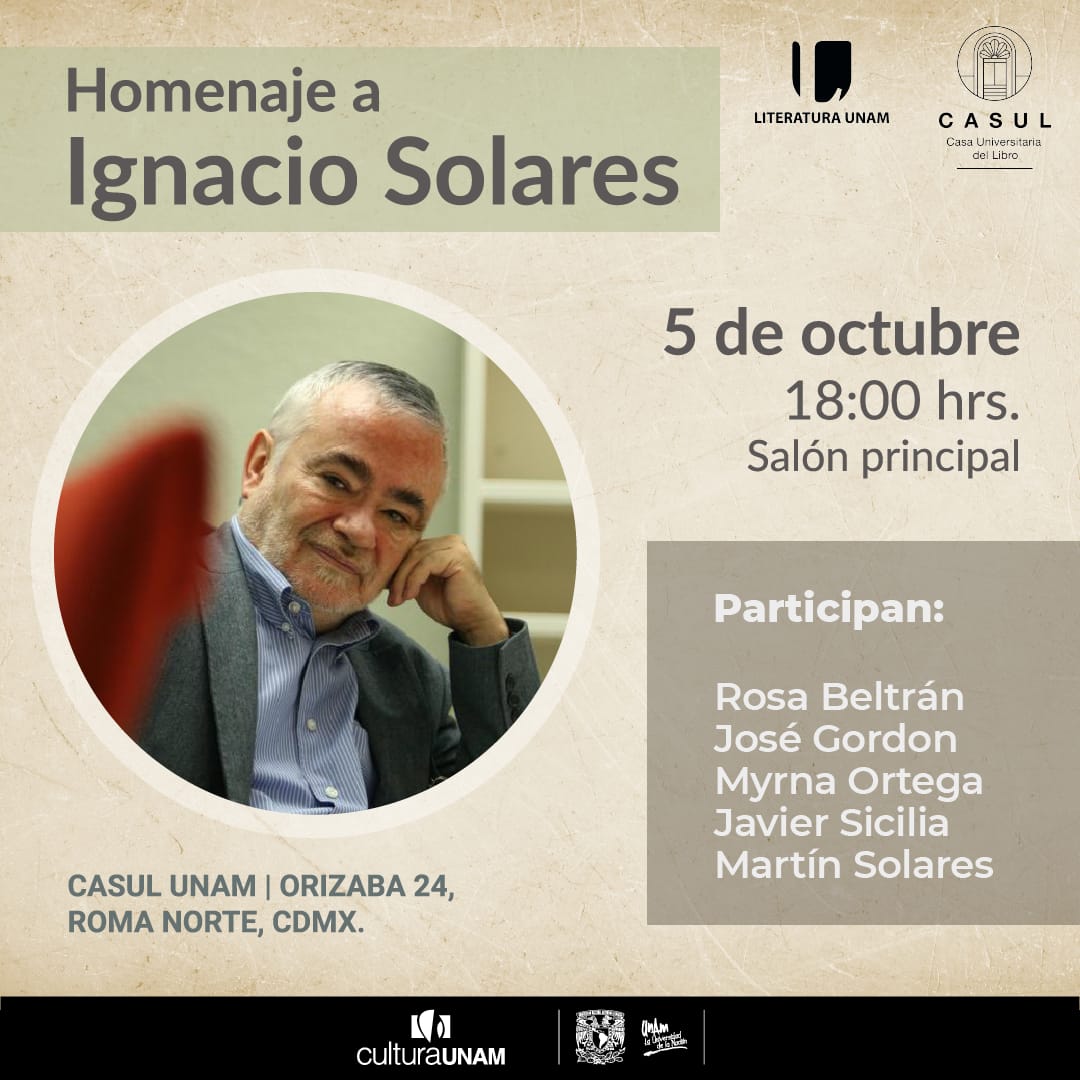 Acompáñanos a rendirle homenaje a Ignacio Solares, un pilar de la literatura y destacado universitario. 

📅 5 de octubre
⌚18 h
📍<a href="/casulunam/">Casul UNAM</a>

#Literatura