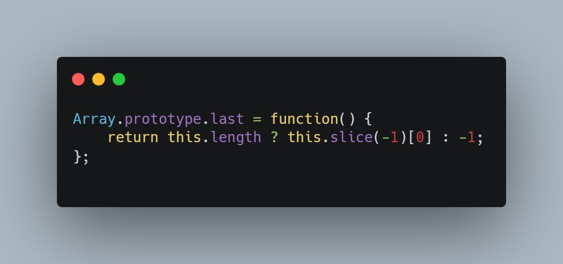 Day: 16
This code defines a new method called last on the prototype of the built-in Array class. This method returns the last element of the array on which it is called, or -1 if the array is empty.
#AlgorithmSeptember #WebDev #JavaScript #Algorithms @RebaseAcademy #30daysAlgo