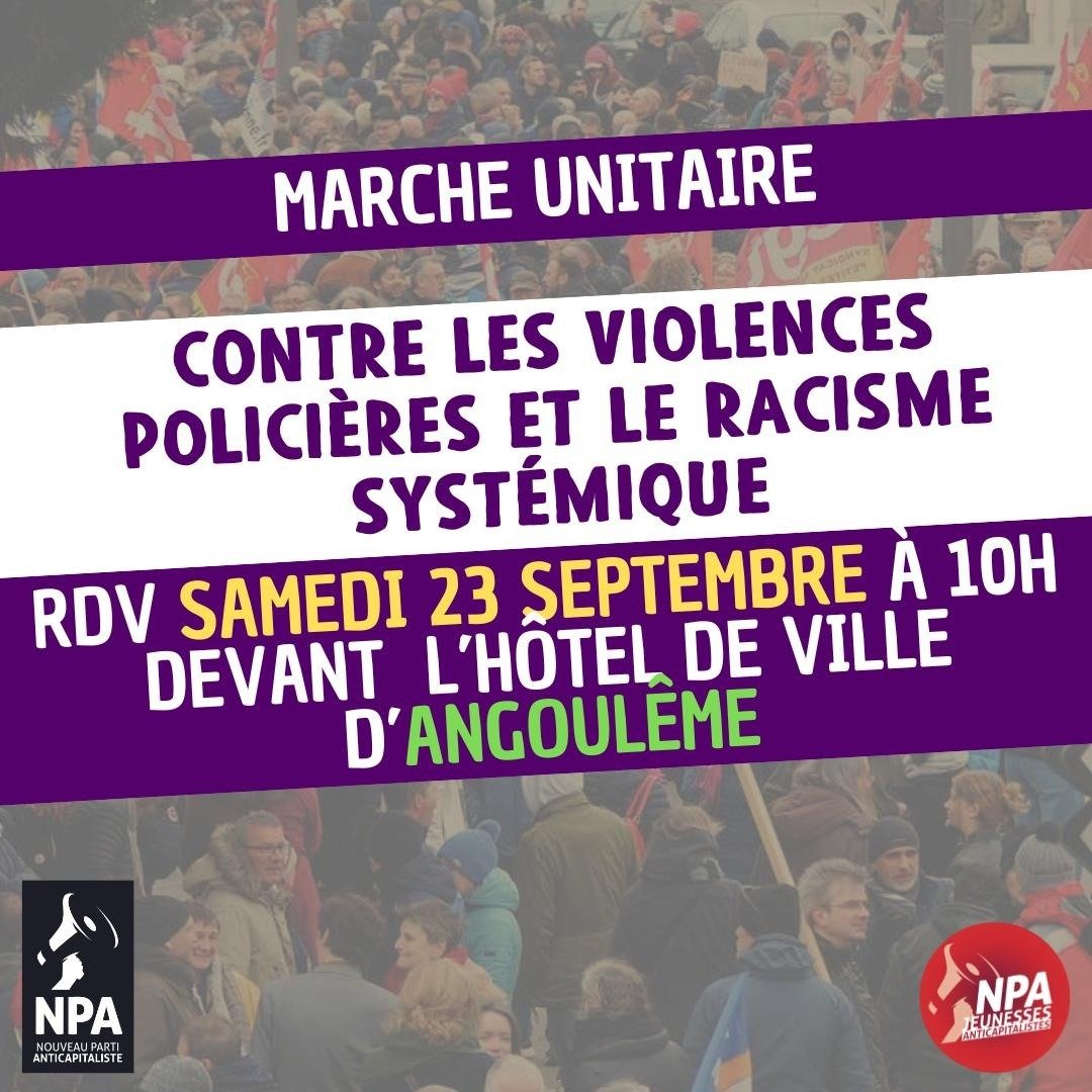 🔴 Marche unitaire contre les violences policières et le racisme systémique !

Nous y serons ! Nous marcherons au cotés de 144 autres organisations contre les VIOLENCES et le RACISME en France ✊

📅 Rendez-vous le samedi 23 septembre à 10h devant l'hôtel de ville d'Angoulême.