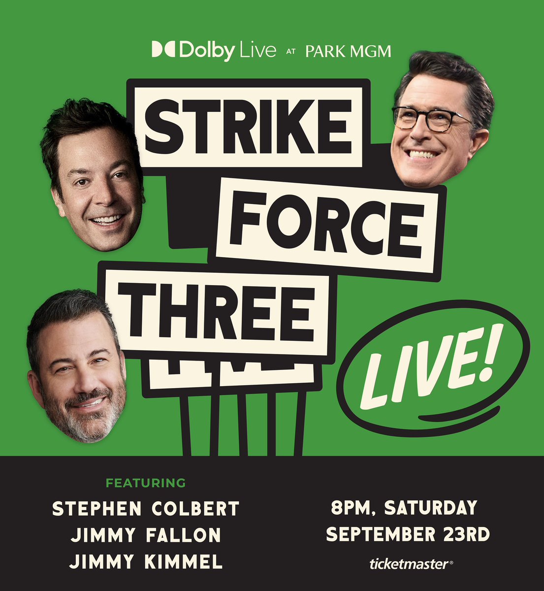 MEANWHILE… @StephenAtHome, @JimmyFallon, and @JimmyKimmel to hold Live STRIKE FORCE THREE podcast in Vegas, ONE NIGHT ONLY. Saturday, September 23rd. Dolby Live at Park MGM, benefiting our staffs. Strike Force Nation, assemble! Tickets: ticketmaster.com/strike-force-t…