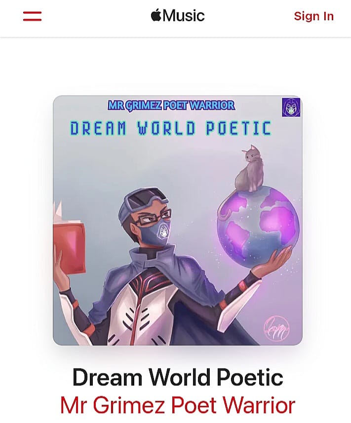 DREAM WORLD POETIC
-Mr Grimez Poet Warrior

AVAILABLE ON APPLE MUSIC!

#MrGrimezPoetWarrior #September2023 #CreativeWriting #VForVendetta #Batman #Anime #DJSet #NewRemixes #NewMusicAlert #DiscoverNewMusic #MusicForMovies #AppleMusic #OutKast #ATribeCalledQuest #Poetic
